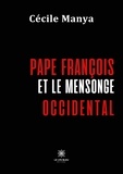 Cécile Manya - Pape François et le mensonge occidental.