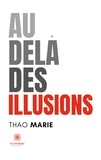 Marie Thao - Au-delà des illusions.