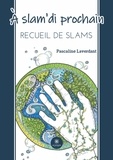 Pascaline Laverdant - A slam'di prochain - Recueil de slams.