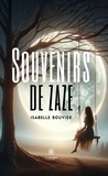Bouvier Isabelle - Souvenirs de Zaze.