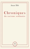 Dib Amar - Chroniques du racisme ordinaire.
