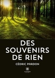 Cédric Pardon - Des souvenirs de rien.