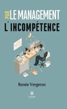 Vergeron Renée - Le management par l’incompétence.