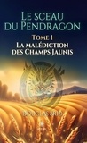 Brid Douglas - Le sceau du Pendragon - Tome I : La malédiction des Champs Jaunis.