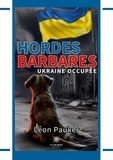 Pauker Léon - Hordes barbares - Ukraine occupée.