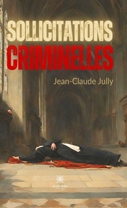 Jully Jean-claude - Sollicitations criminelles.
