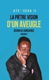 Francois Seka - La piètre vision d’un aveugle : Devoir de conscience - Version 2.