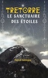Patrick Saintegen - Tretorre - Le sanctuaire des étoiles.