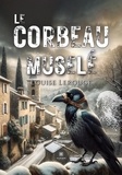 Louise Lerouge - Le corbeau muselé.