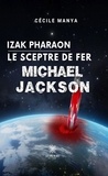 Cécile Manya - Izak Pharaon Le Sceptre de Fer Michael Jackson - Michael Jackson.