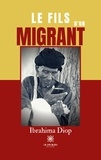 Diop Ibrahima - Le fils d’un migrant.