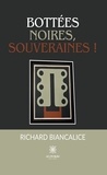 Biancalice Richard - Bottées noires, souveraines !.