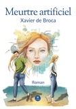 De broca Xavier - Meurtre artificiel.