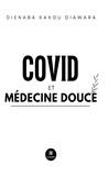Kakou diawara Dienaba - Covid et médecine douce.