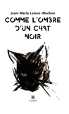 Loison-mochon Jean-marie - Comme l’ombre d’un chat noir.