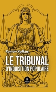 Kuman Kafkas - Le tribunal d'inquisition populaire.