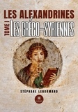 Lenormand Stéphane - Les alexandrines - Tome I: Les gréco-syriennes.