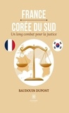 Dupont Baudouin - France-Corée du Sud - Un long combat pour la justice.