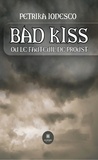 Ionesco Petrika - Bad Kiss - Ou Le fauteuil de Proust.
