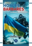 Léon Pauker - Hordes barbares - Ukraine, eaux volées.