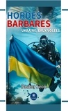 Pierre Blanc - Hordes barbares - Ukraine, eaux vol&eacute;es - Ukraine, eaux volées.