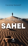 Nataieff Caroline - Du Danube au Sahel.