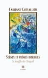 Fabienne Chevallier - Scènes et poèmes bibliques - Le souffle de Chagall.