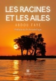 Faye Abdou - Les racines et les ailes.