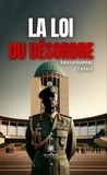 Abdourahamane Camara - La loi du désordre.