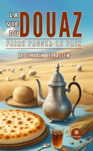 Abdelkarim Belkassem - La vie du douaz - Faire passer le pain.
