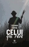 Johan Géma - Celui qui rêve.