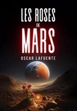 Oscar Lafuente - Les roses de Mars.