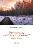 Roseline Soullie - Petite fille, sauveras-tu le monde ? - Olga et Bichou.