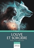 Jennifer Leduc - Louve et sorcière Tome 1 : Le sortilège.