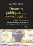 Jean-Marie Abolia - Finances publiques du pouvoir central - Annotation des dispositions, évaluation de la gestion et suggestions.