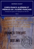 Georges Couget - Corps-Francs algériens et prémices de l’Algérie française.