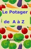Patrick Olivier - Le Potager de A à Z.