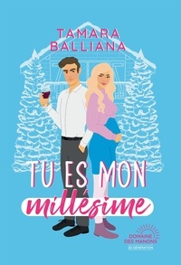 Tamara Balliana - Tu es mon millésime.