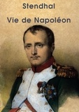  Stendhal - Vie de Napoléon (Edition Intégrale - Version Entièrement Illustrée).
