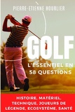 Pierre-Etienne Hourlier - Golf, l'essentiel en 58 questions.