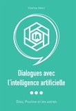 Charles Henri - Dialogues avec l'intelligence artificielle... - Dieu, Poutine et les autres.
