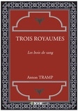 Anton Tramp - Trois royaumes - Les bois de sang.