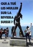 JeF Pissard - Qui a tué les Muller sur la Riviera Suisse ?.