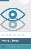 Emile Augier - Le Post-scriptum.