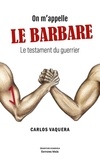 Carlos Vaquera - On m'appelle Le Barbare - Le testament du guerrier.