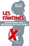 Maria Pia Briffaut - Les Fantines - L'accouchement sous X, une violence faite aux femmes.