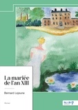 Bernard Lejeune - La mariée de l'an XIII.