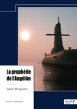 Claire Bruguière - La prophétie de l'Angélim.