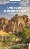 Djadda Adji Mahamat Seid - Entre volonté et prédétermination - Destins croisés au Tchad.