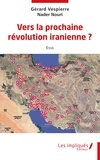 Nader Nouri et Gérard Vespierre - Vers la prochaine révolution iranienne ?.